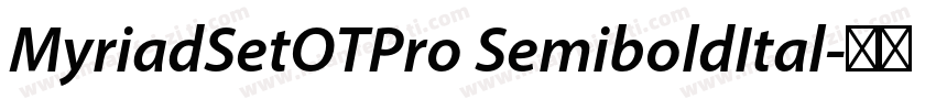 MyriadSetOTPro SemiboldItal字体转换